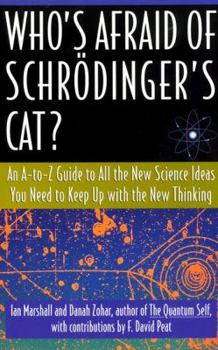Paperback Who's Afraid of Schrodinger's Cat: All the New Science Ideas You Need to Keep Up with the New Thinking Book