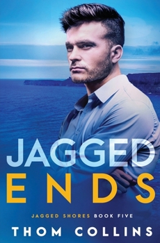Jagged Ends - Book #5 of the Jagged Shores