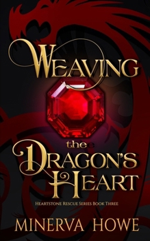 Weaving the Dragon's Heart (Heartstone Rescue)