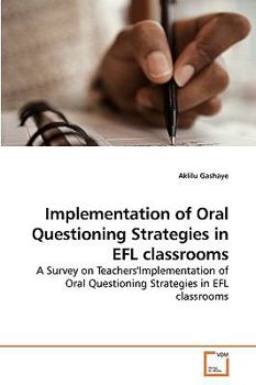 Paperback Implementation of Oral Questioning Strategies in EFL classrooms Book