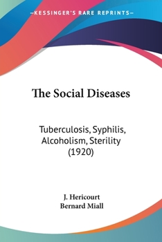 Paperback The Social Diseases: Tuberculosis, Syphilis, Alcoholism, Sterility (1920) Book