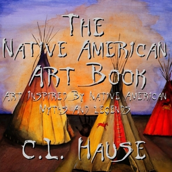 Paperback The Native American Art Book Art Inspired By Native American Myths And Legends Book