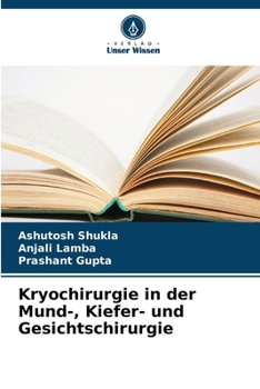Kryochirurgie in der Mund-, Kiefer- und Gesichtschirurgie (German Edition)