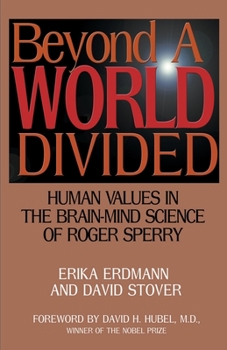 Paperback Beyond a World Divided: Human Values in the Brain-Mind Science of Roger Sperry Book