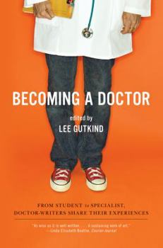 Paperback Becoming a Doctor: From Student to Specialist, Doctor-Writers Share Their Experiences Book