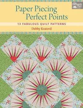 Paper Piecing Perfect Points: 13 Fabulous Quilt Patterns