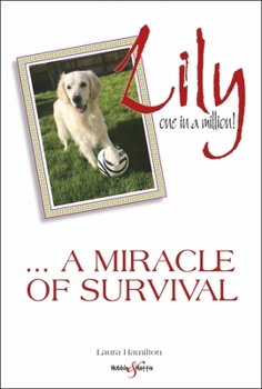 Paperback Lily: One in a Million: ... a Miracle of Survival Book