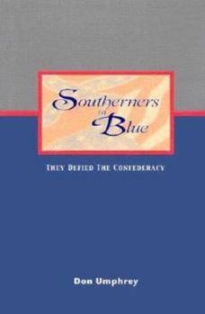 Hardcover Southerners in Blue: They Defied the Confederacy Book