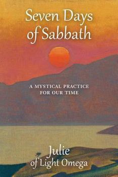 Paperback Seven Days of Sabbath: A Mystical Practice for Our Time Book
