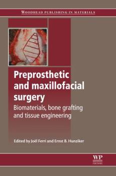 Hardcover Preprosthetic and Maxillofacial Surgery: Biomaterials, Bone Grafting and Tissue Engineering (Woodhead Publishing Series in Biomaterials) Book