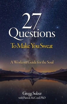 Paperback 27 Questions To Make You Sweat: A Workout Guide For Your Soul Book