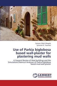 Paperback Use of Parkia biglobosa based wall-plaster for plastering mud walls Book