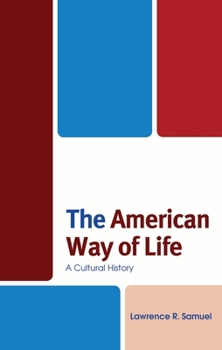 The American Way of Life: A Cultural History