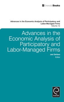 Hardcover Advances in the Economic Analysis of Participatory and Labor-Managed Firms Book