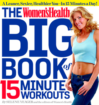 Paperback The Women's Health Big Book of 15-Minute Workouts Book