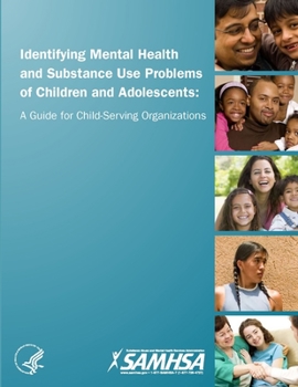 Paperback Identifying Mental Health and Substance Use Problems of Children and Adolescents: A Guide for Child-Serving Organizations Book
