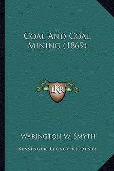 Paperback Coal And Coal Mining (1869) Book