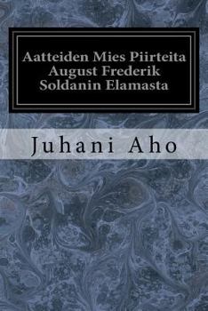 Paperback Aatteiden Mies Piirteita August Frederik Soldanin Elamasta Book