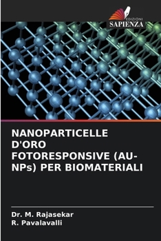 NANOPARTICELLE D'ORO FOTORESPONSIVE (AU-NPs) PER BIOMATERIALI (Italian Edition)