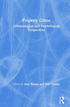 Hardcover Property Crime: Criminological and Psychological Perspectives Book