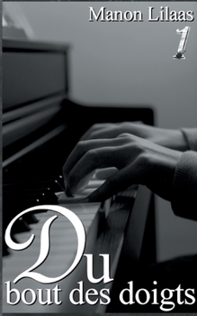 Du bout des doigts: Tome 1