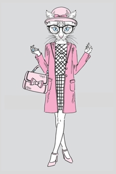 Fashion Purr-fection: Journal/notebook, perfect gift for the fashionista, fashion lover or cat lover, 100 lined pages, size 6"x9", good for kids or adults