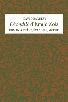 Paperback Fécondité d'Emile Zola: Roman À Thèse, Évangile, Mythe [French] Book