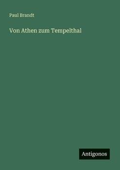 Von Athen zum Tempelthal (German Edition)