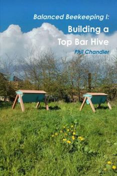 Paperback Balanced Beekeeping I: Building a Top Bar Hive Book