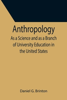 Paperback Anthropology; As a Science and as a Branch of University Education in the United States Book