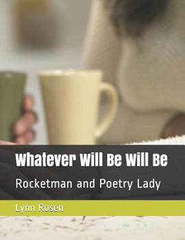 Paperback Whatever Will Be Will Be: Rocketman and Poetry Lady Book