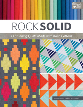 Paperback Rock Solid: 13 Stunning Quilts Made with Kona Cottons Book