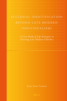 Ecclesial Identification Beyond Late Modern Individualism?: A Case Study of Life Strategies in Growing Late Modern Churches