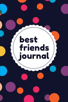 Paperback Best Friends Journal: Best Friends Forever Keepsake Journal with Prompts for Best Friends Book