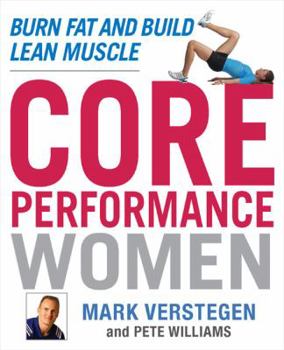 Hardcover Core Performance Women: Burn Fat and Build Lean Muscle Book
