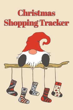 Christmas Shopping Tracker: Organize Gift Buying, Record Purchases, Make Shopping Lists, Track Christmas Cards, Elf With Stockings Cover Design