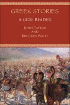 Greek Stories: A GCSE Reader