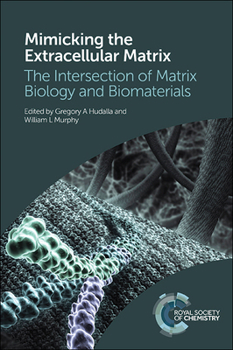 Hardcover Mimicking the Extracellular Matrix: The Intersection of Matrix Biology and Biomaterials Book