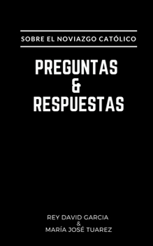 Paperback Preguntas y Respuestas: Sobre el Noviazgo Católico [Spanish] Book