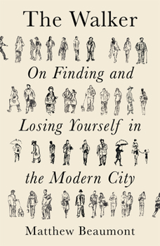 Hardcover The Walker: On Finding and Losing Yourself in the Modern City Book