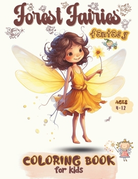 Paperback Forest Fairies Coloring Book For kids: Magical Fairyland Princesses coloring pages to Spark Imagination, Relaxation and Mindfulness. Fantasy kawaii fa Book