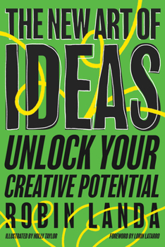 Paperback The New Art of Ideas: Unlock Your Creative Potential Book