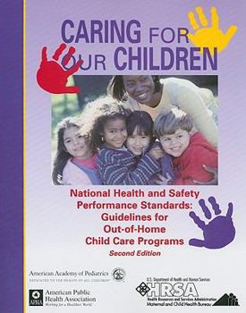 Paperback Caring for Our Children: National Health and Safety Standards: Guidelines for Out-Of-Home Child Care Book