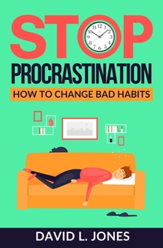 Paperback Stop Procrastination: How to Change Bad Habits Book