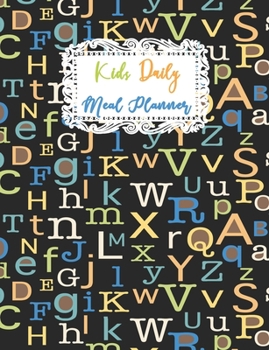 Kids Daily Meal Planner: Favorite Breakfast Lunch and Dinner Foods Planning Journal for Children, Adorable Blank Fill In Guide Notebook for Young ... Cover (Young Kids Meal Planner Notebook)