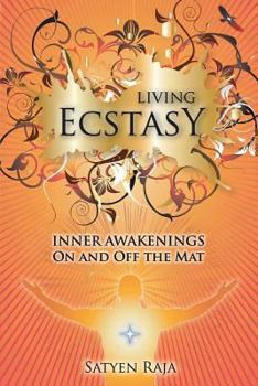 Paperback Living Ecstasy: Inner Awakenings on and Off the Mat Book