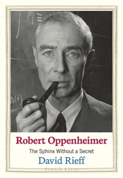 Hardcover Robert Oppenheimer: The Sphinx Without a Secret Book