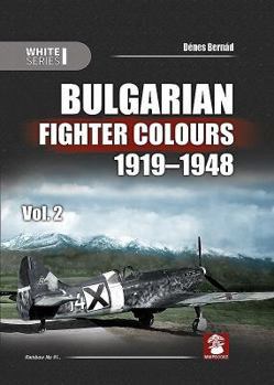 Hardcover Bulgarian Fighter Colours 1919-1948: Volume 2 Book