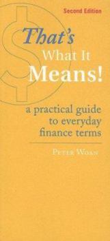 Paperback That's What It Means!: A Practical Guide to Everyday Finance Terms Book