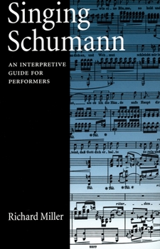 Paperback Singing Schumann: An Interpretive Guide for Performers Book